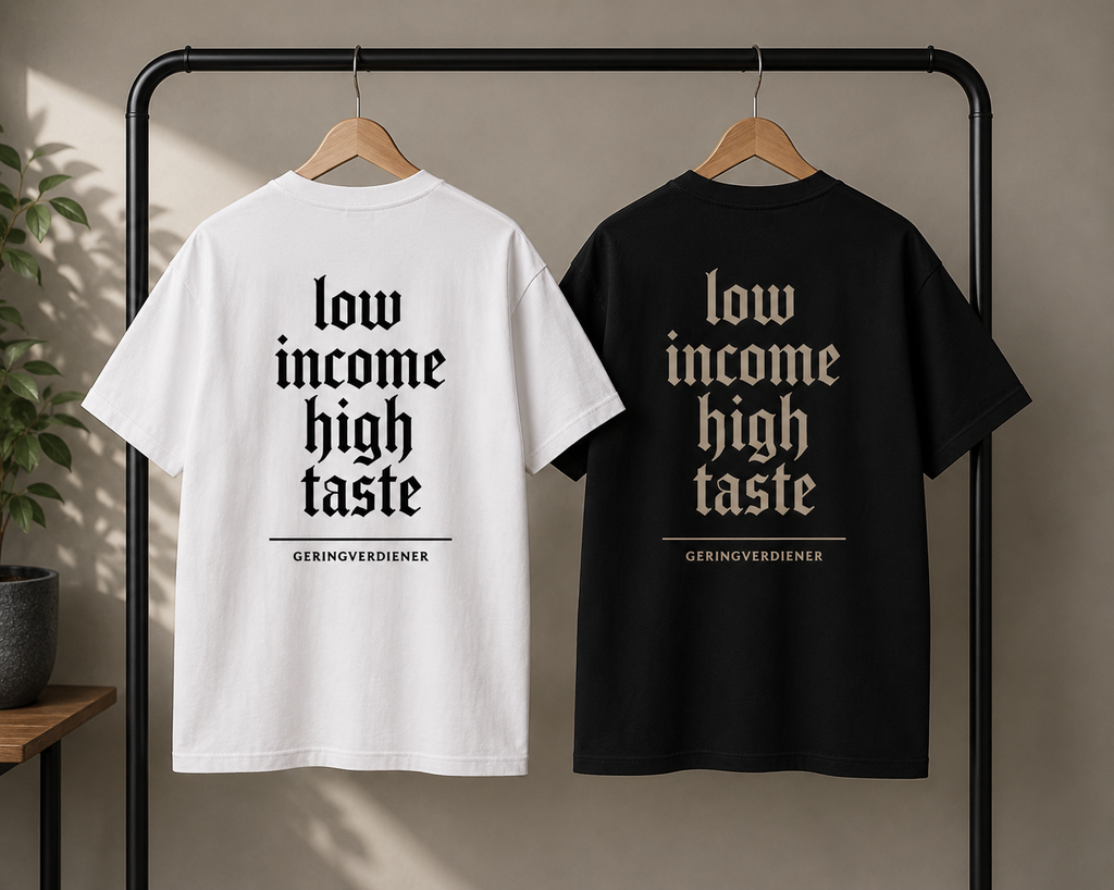 low income high taste T-Shirt