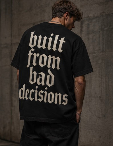 built from bad decisions