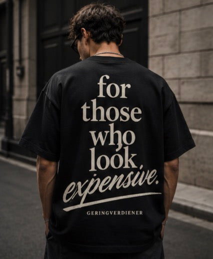 for those who look expensive shirt