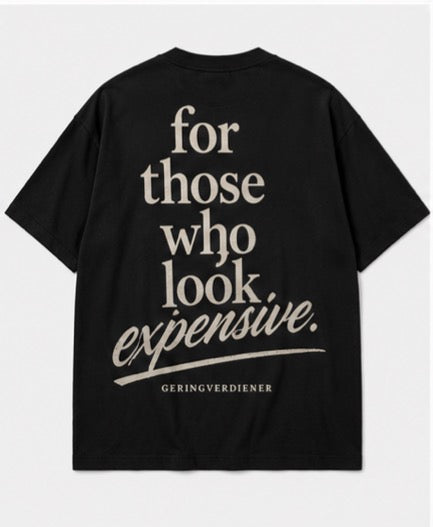 for those who look expensive shirt