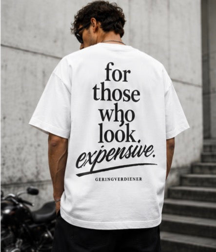 for those who look expensive shirt