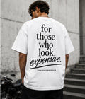 for those who look expensive shirt
