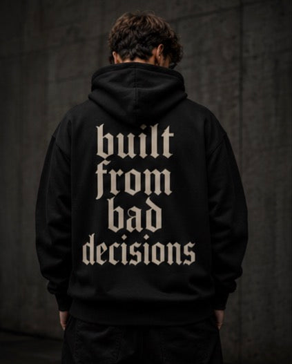 built from bad decisions Hoodie