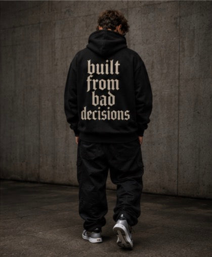 built from bad decisions Hoodie