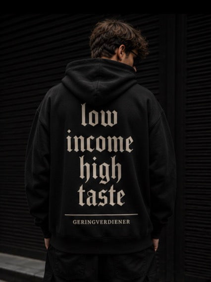 low income high taste Hoodie