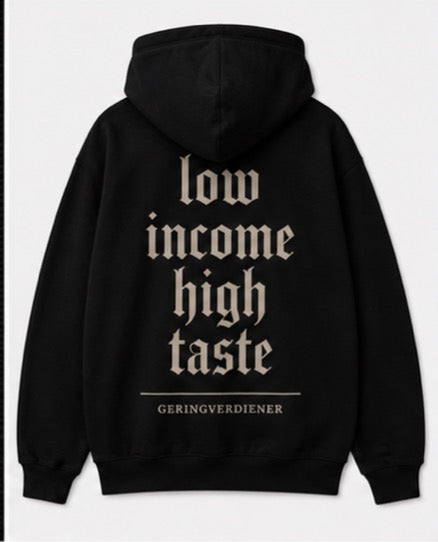 low income high taste Hoodie