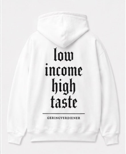 low income high taste Hoodie